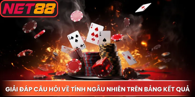 Giải đáp câu hỏi về tính ngẫu nhiên trên bảng kết quả
