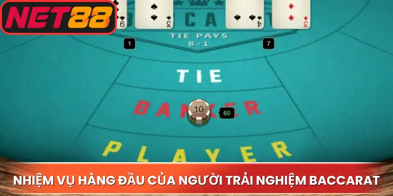 Nhiệm vụ hàng đầu của người trải nghiệm Baccarat