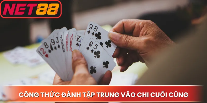 Công thức đánh tập trung vào chi cuối cùng