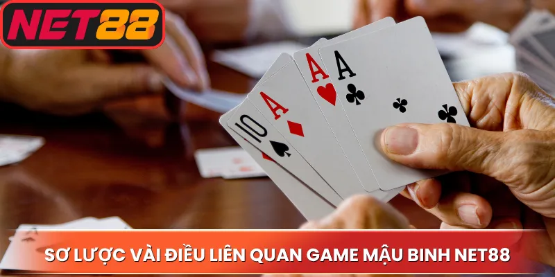 Sơ lược vài điều liên quan game mậu binh Net88