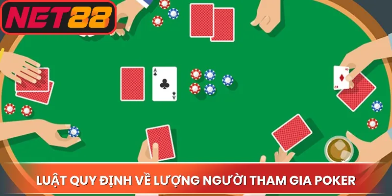 Luật quy định về lượng người tham gia Poker