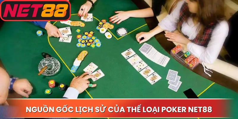 Nguồn gốc lịch sử của thể loại Poker Net88