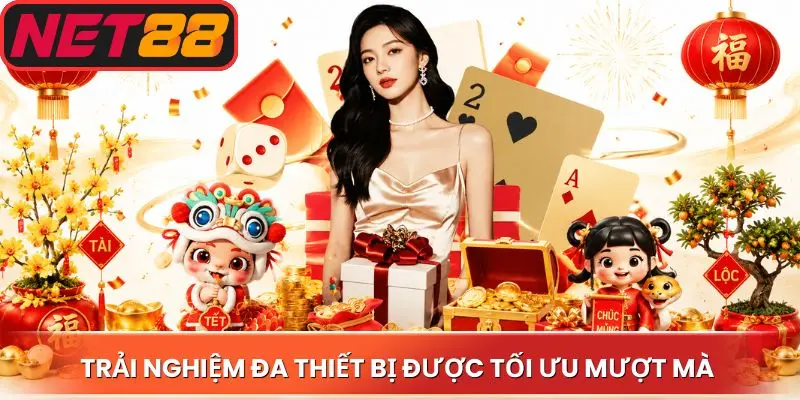 Trải nghiệm đa thiết bị được tối ưu mượt mà