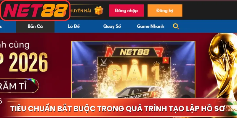 Tiêu chuẩn bắt buộc trong quá trình tạo lập hồ sơ