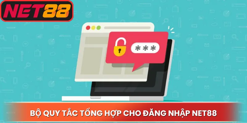 Bộ quy tắc tổng hợp cho đăng nhập Net88