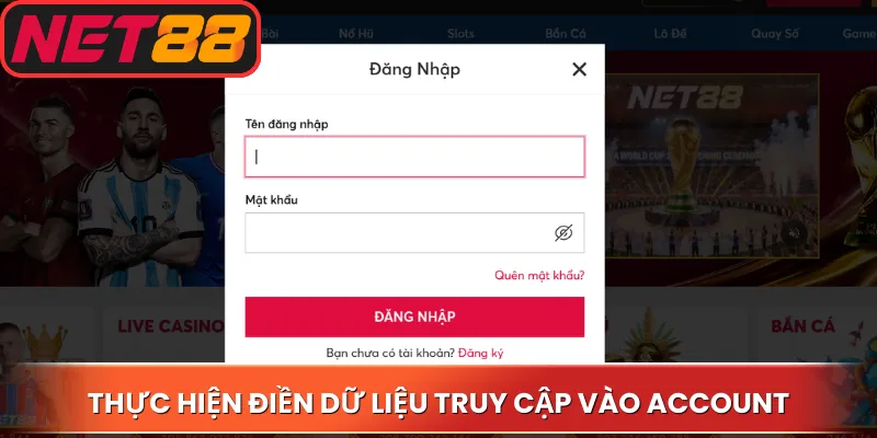 Thực hiện điền dữ liệu truy cập vào account