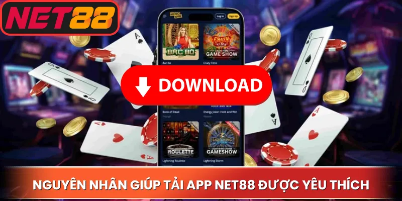 Nguyên nhân giúp tải app Net88 được yêu thích