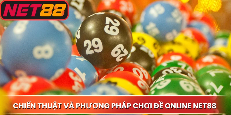 Chiến thuật và phương pháp chơi đề online Net88 hữu ích