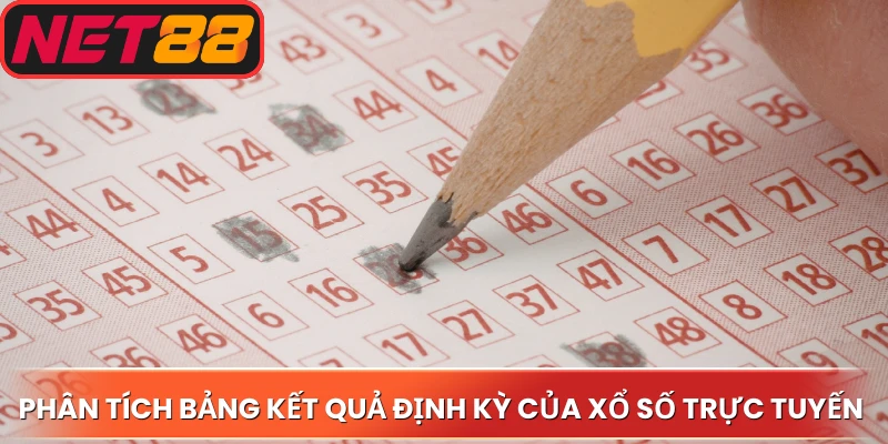 Phân tích bảng kết quả định kỳ của xổ số trực tuyến Net88