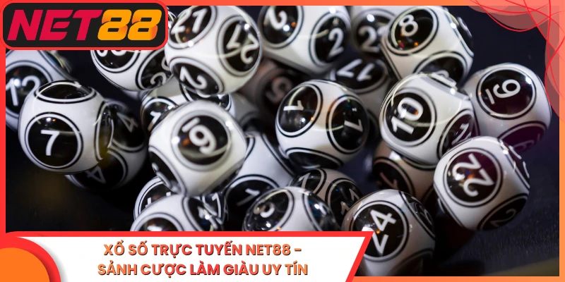 Xổ Số Trực Tuyến Net88 - Sảnh Cược Làm Giàu Uy Tín