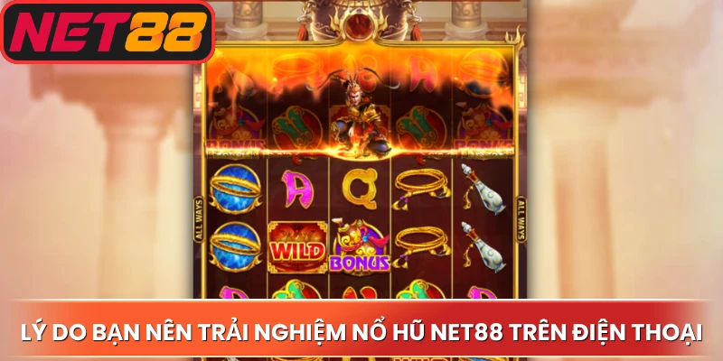 Lý do bạn nên trải nghiệm nổ hũ Net88 trên điện thoại