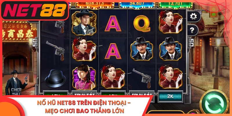 Nổ Hũ Net88 Trên Điện Thoại - Mẹo Chơi Bao Thắng Lớn
