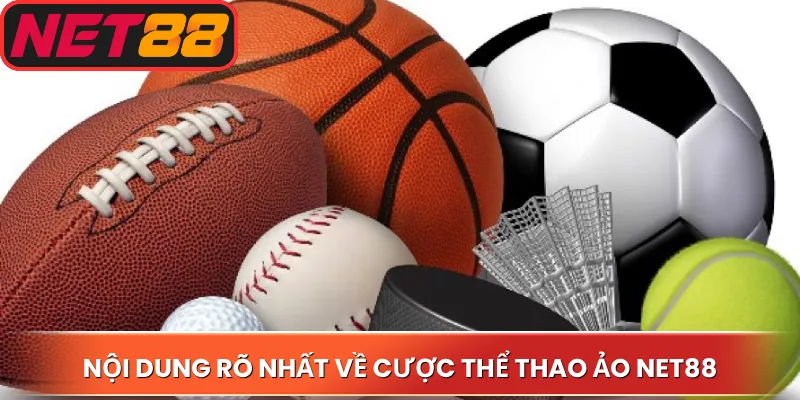 Nội dung rõ nhất về cược thể thao ảo Net88