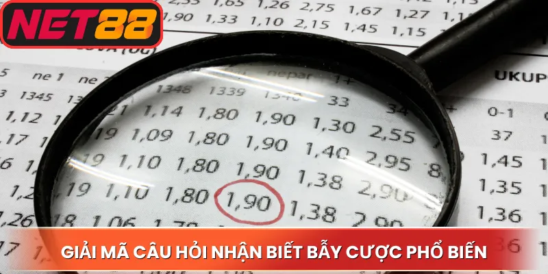 Giải mã câu hỏi nhận biết bẫy cược phổ biến