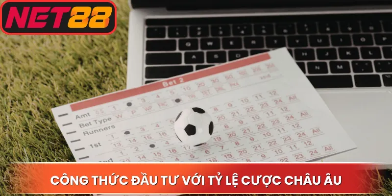 Công thức đầu tư với tỷ lệ cược châu Âu