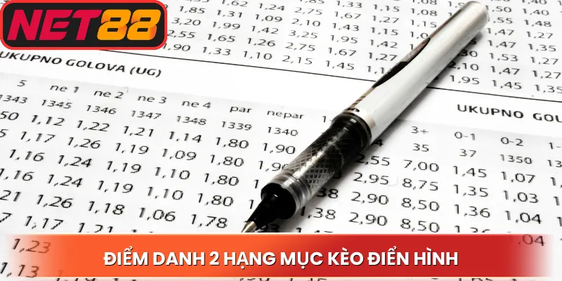 Điểm danh 2 hạng mục kèo điển hình